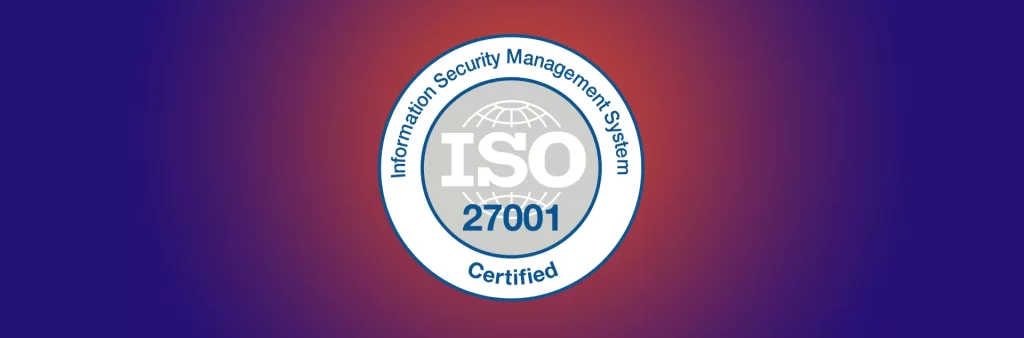 ISO 27001 – Behind The Scenes Of Our Certification